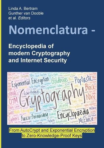 Cover image for Nomenclatura - Encyclopedia of modern Cryptography and Internet Security: From AutoCrypt and Exponential Encryption to Zero-Knowledge-Proof Keys [Paperback]