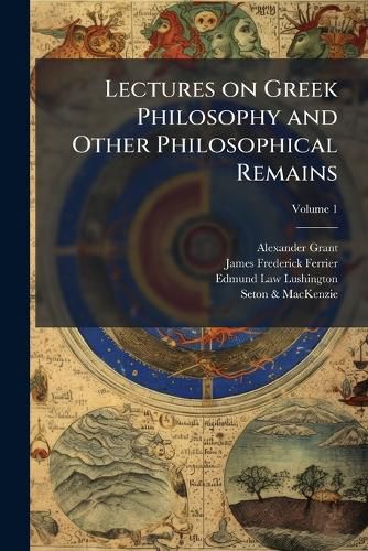 Cover image for Lectures on Greek Philosophy and Other Philosophical Remains