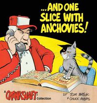 Cover image for --And One Slice with Anchovies!: A Crankshaft Collection