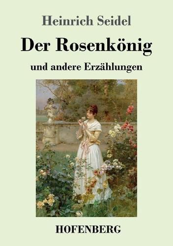 Der Rosenkoenig: und andere Erzahlungen