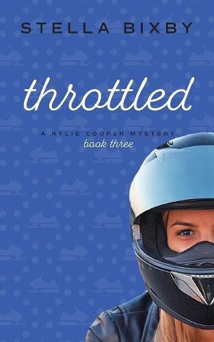 Cover image for Throttled: A Rylie Cooper Mystery: Book Three