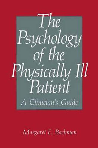 The Psychology of the Physically Ill Patient: A Clinician's Guide