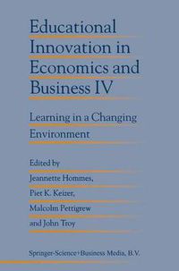 Cover image for Educational Innovation in Economics and Business IV: Learning in a Changing Environment