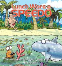 Cover image for Lunch Wore a Speedo, 19: The Nineteenth Sherman's Lagoon Collection