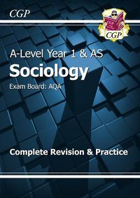 Cover image for A-Level Sociology: AQA Year 1 & AS Complete Revision & Practice