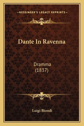 Dante in Ravenna: Dramma (1837)