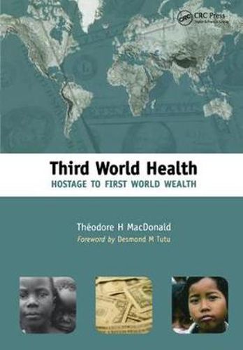Cover image for Third World Health: Hostage to First World Wealth