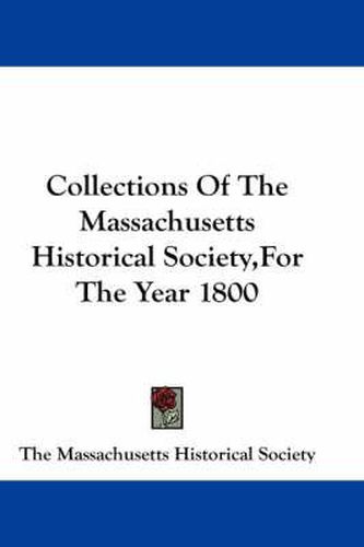 Cover image for Collections of the Massachusetts Historical Society, for the Year 1800