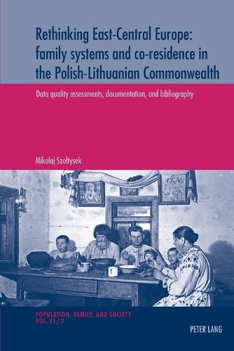 Cover image for Rethinking East-Central Europe: family systems and co-residence in the Polish-Lithuanian Commonwealth