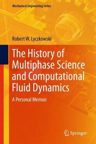 Cover image for The History of Multiphase Science and Computational Fluid Dynamics: A Personal Memoir