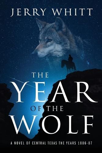 Cover image for The Year of the Wolf: A Novel of Central Texas - the Years 1886-87