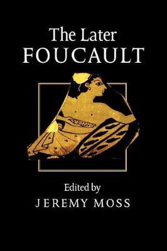 The Later Foucault: Politics and Philosophy