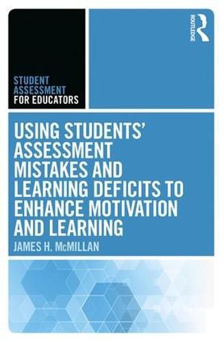 Cover image for Using Students' Assessment Mistakes and Learning Deficits to Enhance Motivation and Learning