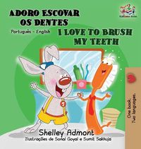 Cover image for I Love to Brush My Teeth (Portuguese English book for Kids): Brazilian Portuguese