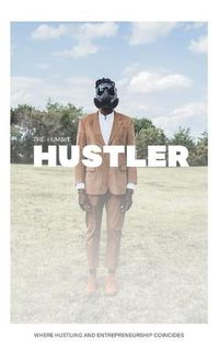 Cover image for The Humble Hustler: Where Hustling and Entrepreneurship Coincide