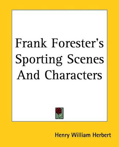 Cover image for Frank Forester's Sporting Scenes And Characters