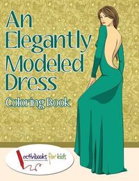 Cover image for An Elegantly Modeled Dress Coloring Book