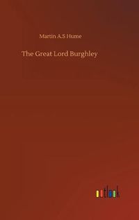 Cover image for The Great Lord Burghley