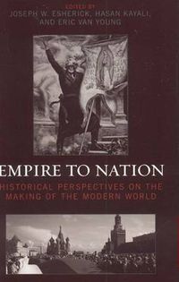 Cover image for Empire to Nation: Historical Perspectives on the Making of the Modern World