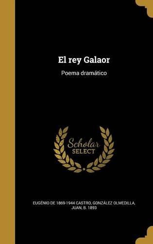 Cover image for El Rey Galaor: Poema Dramatico