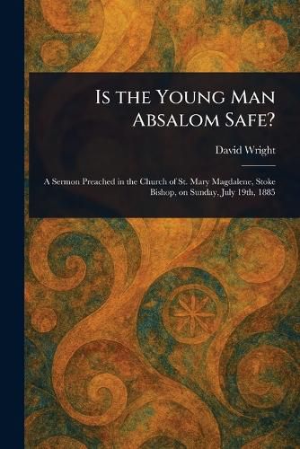 Cover image for Is the Young Man Absalom Safe?