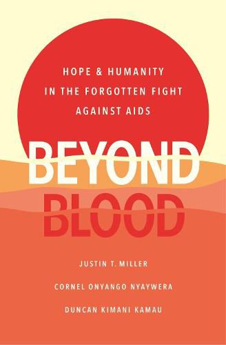 Beyond Blood: Hope and Humanity in the Forgotten Fight Against AIDS