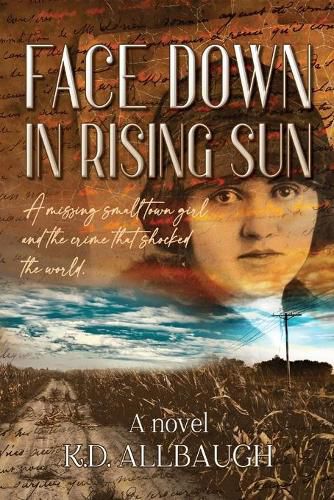 Cover image for Face Down In Rising Sun: A Missing Small Town Girl and the Crime That Shocked the World