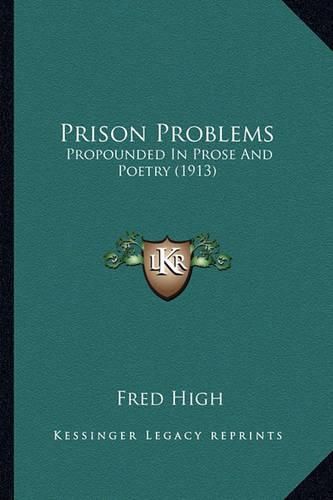 Cover image for Prison Problems: Propounded in Prose and Poetry (1913)