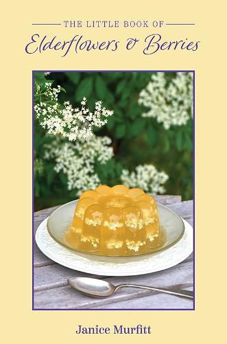 Cover image for The Little Book of Elderflowers and Berries