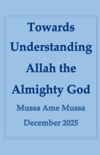 Cover image for Towards Understanding Allah, the Almighty God