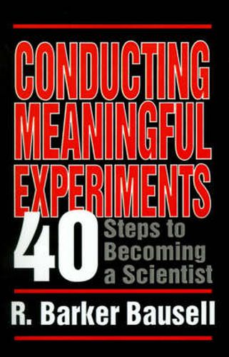 Cover image for Conducting Meaningful Experiments: 40 Steps to Becoming a Scientist