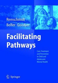 Cover image for Facilitating Pathways: Care, Treatment and Prevention in Child and Adolescent Mental Health