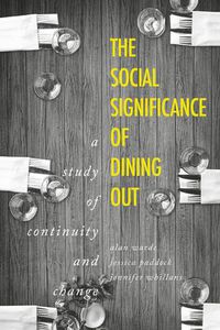 Cover image for The Social Significance of Dining out: A Study of Continuity and Change