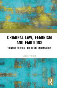 Cover image for Criminal Law, Feminism and Emotions