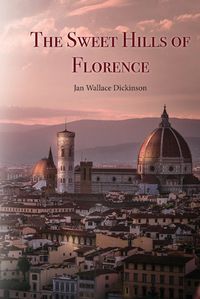Cover image for The Sweet Hills of Florence