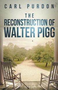 Cover image for The Reconstruction Of Walter Pigg