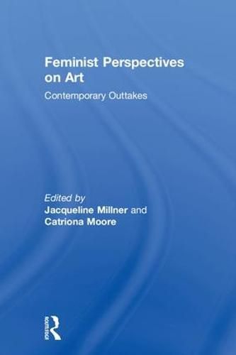 Feminist Perspectives on Art: Contemporary Outtakes