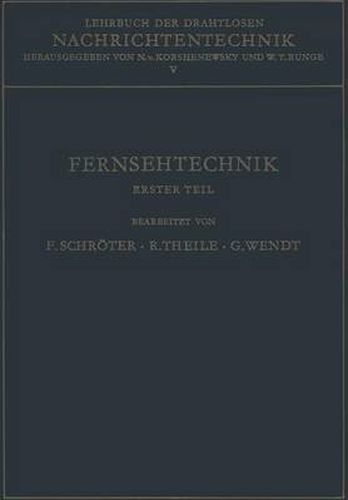 Cover image for Lehrbuch Der Drahtlosen Nachrichtentechnik: Funfter Band Fernsehtechnik Erster Teil Grundlagen Des Elektronischen Fernsehens