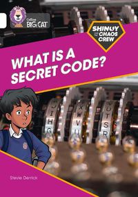 Cover image for Shinoy and the Chaos Crew: What is a secret code?: Band 10/White