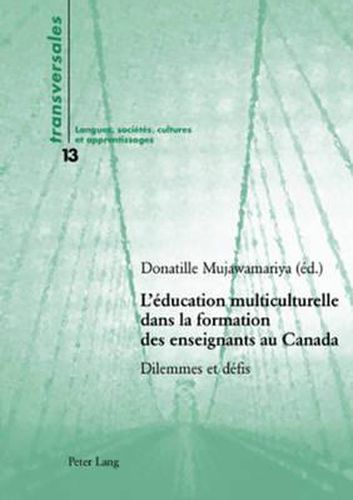 Cover image for L'Education Multiculturelle Dans La Formation Des Enseignants Au Canada: Dilemmes Et Defis