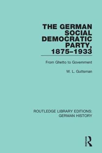 Cover image for The German Social Democratic Party, 1875-1933: From Ghetto to Government