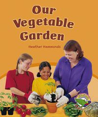 Cover image for Our Vegetable Garden