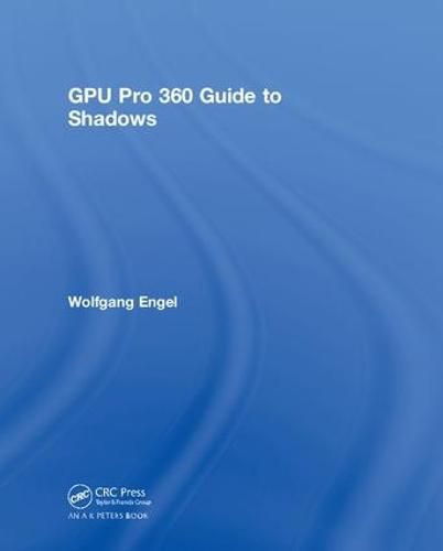 Cover image for GPU Pro 360 Guide to Shadows: Guide to Shadows