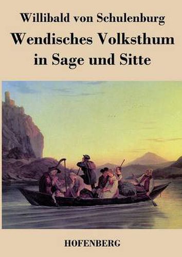 Wendisches Volksthum in Sage und Sitte