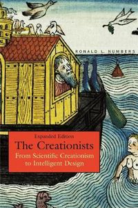 Cover image for The Creationists: From Scientific Creationism to Intelligent Design, Expanded Edition