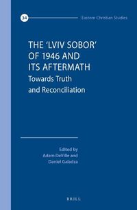 Cover image for The 'Lviv Sobor' of 1946 and Its Aftermath