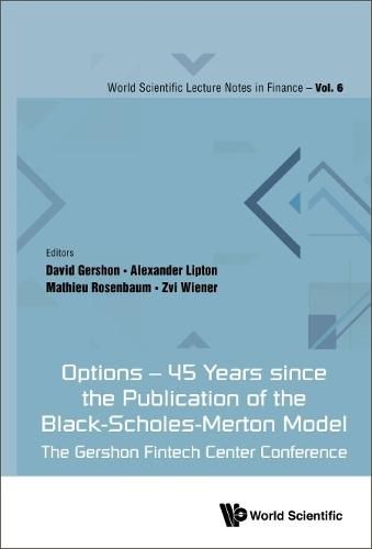 Options - 45 Years Since The Publication Of The Black-scholes-merton Model: The Gershon Fintech Center Conference