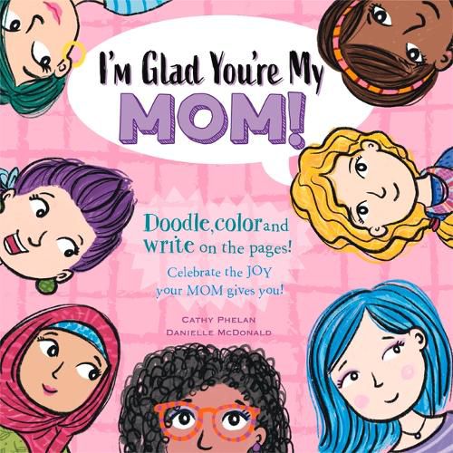 Cover image for I'm Glad You're My Mom!: Celebrate the Joy Your Mom Gives You!