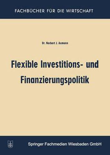 Cover image for Flexible Investitions- Und Finanzierungspolitik