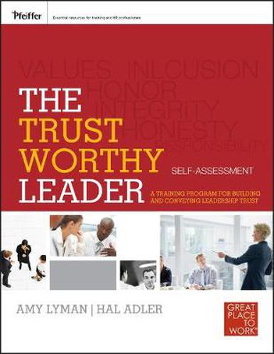 Cover image for The Trustworthy Leader: A Training Program for Building and Conveying Leadership Trust Self-Assessment